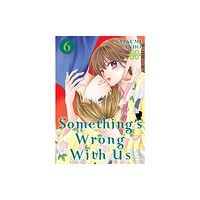 Kodansha America, Inc Something's Wrong With Us 6 (häftad, eng)