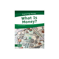 North Star Editions Exploring Money: What is Money? (inbunden, eng)