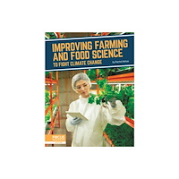 North Star Editions Improving Farming and Food Science to Fight Climate Change (inbunden, eng)