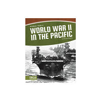 North Star Editions World War II: World War II in the Pacific (inbunden, eng)