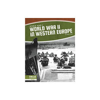 North Star Editions World War II: World War II in Western Europe (inbunden, eng)