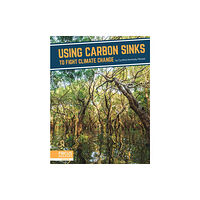 North Star Editions Fighting Climate Change With Science: Using Carbon Sinks to Fight Climate Change (häftad, eng)