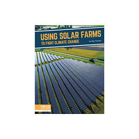 North Star Editions Fighting Climate Change With Science: Using Solar Farms to Fight Climate Change (häftad, eng)