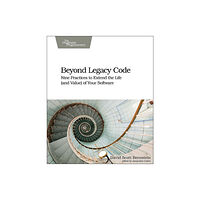 Pragmatic Bookshelf Beyond Legacy Code (häftad, eng)