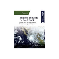 The Pragmatic Programmers Explore Software Defined Radio (häftad, eng)