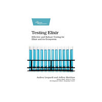 Pragmatic Bookshelf Testing Elixir (häftad, eng)