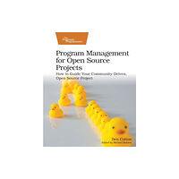 The Pragmatic Programmers Program Management for Open Source Projects (häftad, eng)