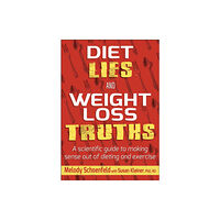 Human Kinetics Publishers Diet Lies and Weight Loss Truths (häftad, eng)