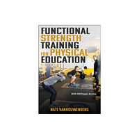 Human Kinetics Publishers Functional Strength Training for Physical Education (häftad, eng)