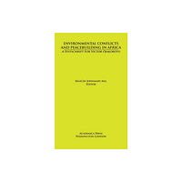 Academica Press Environmental Conflicts and Peacebuilding in Africa (inbunden, eng)