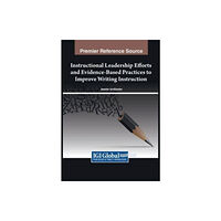 IGI Global Instructional Leadership Efforts and Evidence-Based Practices to Improve Writing Instruction (häftad, eng)