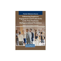 IGI Global Enhancing Employee Engagement and Productivity in the Post-Pandemic Multigenerational Workforce (häftad, eng)