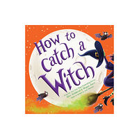 Sourcebooks, Inc How to Catch a Witch (inbunden, eng)