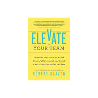 Simple Truths, LLC Elevate Your Team (häftad, eng)