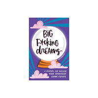 Sourcebooks, Inc Big F*cking Dreams (inbunden, eng)