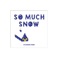 Sourcebooks, Inc So Much Snow (inbunden, eng)