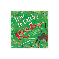 Sourcebooks, Inc How to Catch a Reindeer (inbunden, eng)