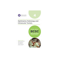 American Academy of Ophthalmology 2018-2019 Basic and Clinical Science Course (BCSC), Section 4: Ophthalmic Pathology and Intraocular Tumors (häftad, eng)