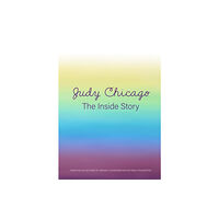 Jordan Schnitzer Family Foundation Judy Chicago: The Inside Story (inbunden, eng)