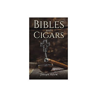 Austin Macauley Publishers LLC Bibles and Cigars (häftad, eng)