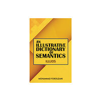 Austin Macauley Publishers LLC An Illustrative Dictionary of Semantics (inbunden, eng)