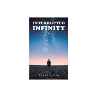 Austin Macauley Publishers LLC Interrupted Infinity (häftad, eng)