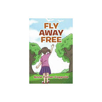 Austin Macauley Publishers LLC Fly Away Free (häftad, eng)