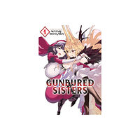 Seven Seas Entertainment, LLC GUNBURED × SISTERS Vol. 4 (häftad, eng)