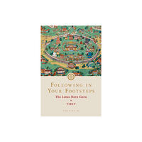 Rangjung Yeshe Publications Following in Your Footsteps, Volume III: The Lotus-Born Guru in Tibet (häftad, eng)