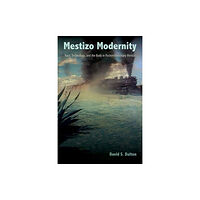 University Press of Florida Mestizo Modernity (inbunden, eng)