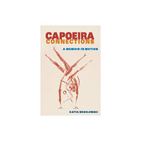 University Press of Florida Capoeira Connections (häftad, eng)