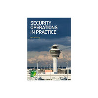 BCS Learning & Development Limited Security Operations in Practice (häftad, eng)