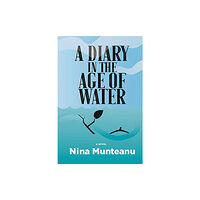Inanna Publications and Education Inc. A Diary in the Age of Water (häftad, eng)