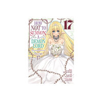 Seven Seas Entertainment, LLC How NOT to Summon a Demon Lord (Manga) Vol. 17 (häftad, eng)