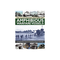 Anness publishing An Illustrated History of Amphibious Warfare Vessels (häftad, eng)