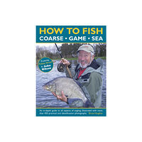 Anness publishing How to Fish: Coarse - Game - Sea (häftad, eng)