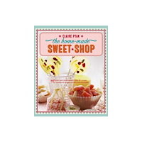 Anness publishing Home-made Sweet Shop (inbunden, eng)