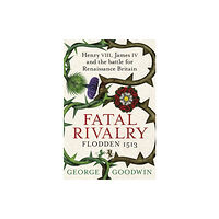 Orion Publishing Co Fatal Rivalry, Flodden 1513 (häftad, eng)