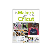 Rocky Nook The Maker's Guide to Cricut (häftad, eng)