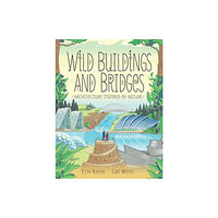 Kids Can Press Wild Buildings And Bridges (inbunden, eng)