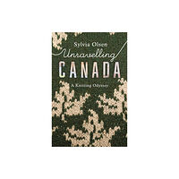 Douglas & McIntyre Unravelling Canada (häftad, eng)