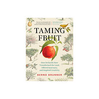 Greystone Books,Canada Taming Fruit (inbunden, eng)