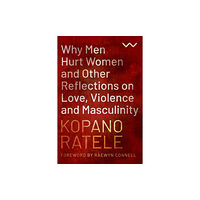 Wits University Press Why Men Hurt Women and Other Reflections on Love, Violence and Masculinity (häftad, eng)