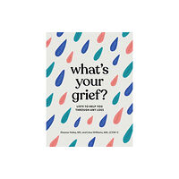 Quirk Books What's Your Grief? (inbunden, eng)