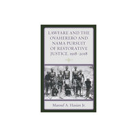 Fairleigh dickinson university press Lawfare and the Ovaherero and Nama Pursuit of Restorative Justice, 1918–2018 (inbunden, eng)