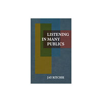 Invisible Publishing Listening in Many Publics (häftad, eng)