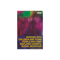 Liverpool University Press Working with Children and Young People Who Have Displayed Harmful Sexual Behaviour (häftad, eng)