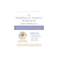 New Harbinger Publications The Mindfulness and Acceptance Workbook for Stress Reduction (häftad, eng)