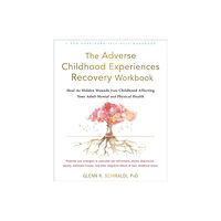 New Harbinger Publications The Adverse Childhood Experiences Recovery Workbook (häftad, eng)