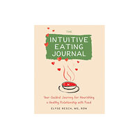 New Harbinger Publications The Intuitive Eating Journal (häftad, eng)